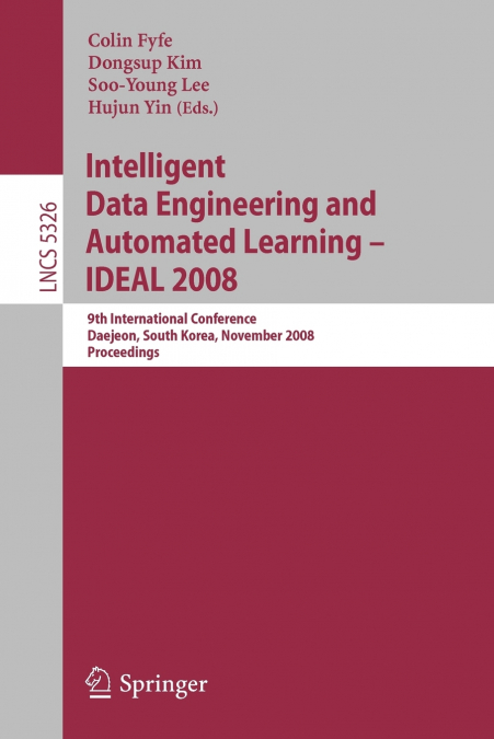 Intelligent Data Engineering and Automated Learning - IDEAL 2008