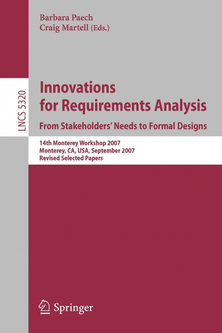 Innovations for Requirement Analysis. From Stakeholders’ Needs to Formal Designs