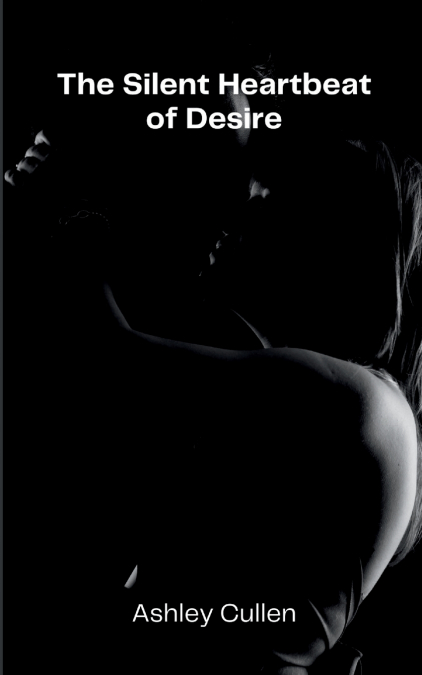 The Silent Heartbeat of Desire