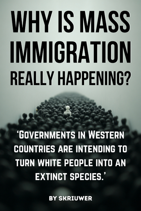 Why is Mass Immigration Really Happening?
