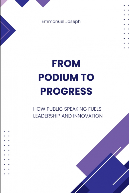 From Podium to Progress, How Public Speaking Fuels Leadership and Innovation
