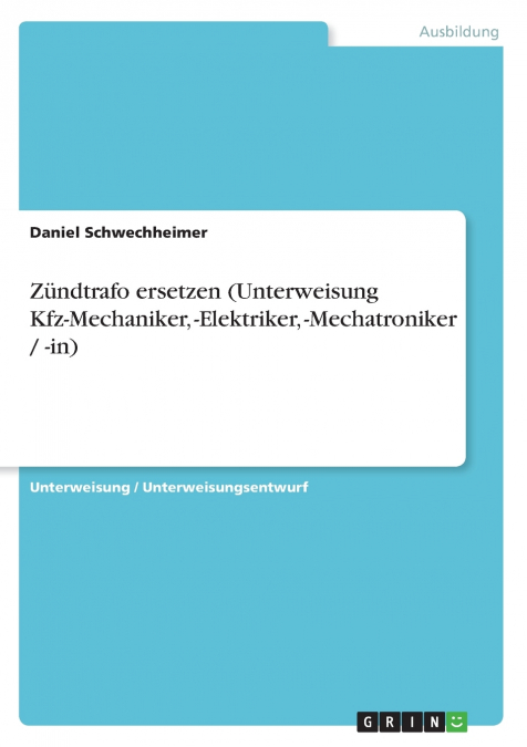 Zündtrafo ersetzen (Unterweisung Kfz-Mechaniker, -Elektriker, -Mechatroniker / -in)
