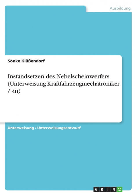 Instandsetzen des Nebelscheinwerfers (Unterweisung Kraftfahrzeugmechatroniker / -in)