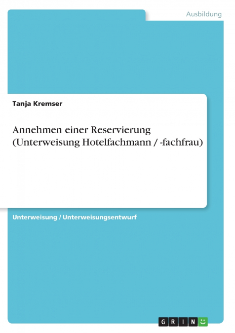 Annehmen einer Reservierung (Unterweisung Hotelfachmann / -fachfrau)