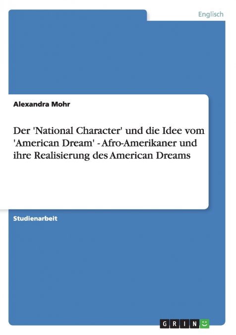 Der ’National Character’ und die Idee vom ’American Dream’ - Afro-Amerikaner und ihre Realisierung des American Dreams