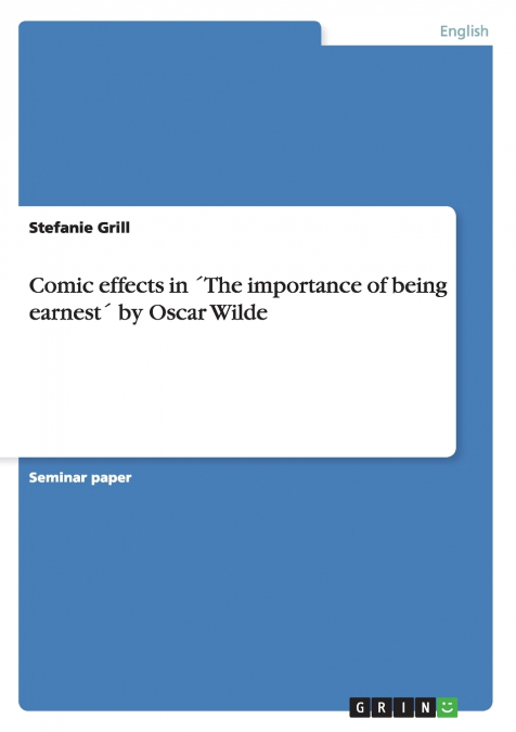 Comic effects in ´The importance of being earnest´ by Oscar Wilde