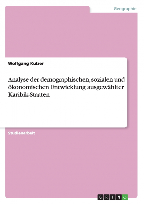 Analyse der demographischen, sozialen und ökonomischen Entwicklung ausgewählter Karibik-Staaten
