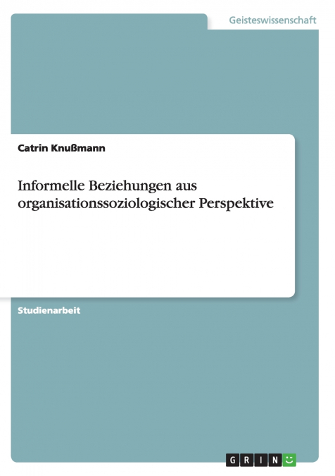 Informelle Beziehungen aus organisationssoziologischer Perspektive