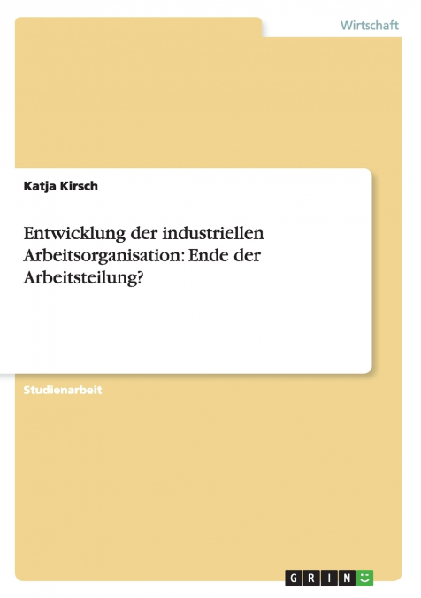 Entwicklung der industriellen Arbeitsorganisation