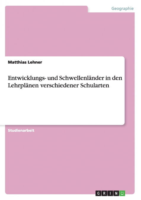 Entwicklungs- und Schwellenländer in den Lehrplänen verschiedener Schularten