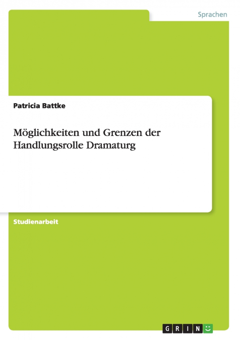 Möglichkeiten und Grenzen der Handlungsrolle Dramaturg