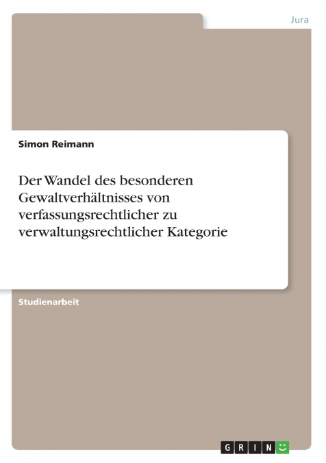 Der Wandel des besonderen Gewaltverhältnisses von verfassungsrechtlicher zu verwaltungsrechtlicher Kategorie