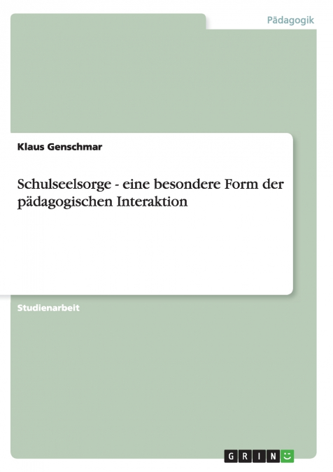 Schulseelsorge - eine besondere Form der pädagogischen Interaktion