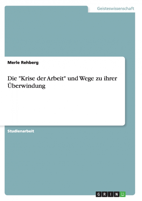Die 'Krise der Arbeit' und Wege zu ihrer Überwindung
