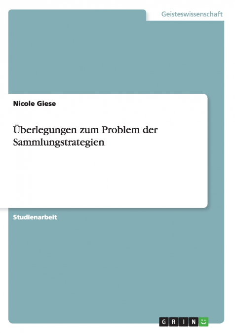 Überlegungen zum Problem der Sammlungstrategien