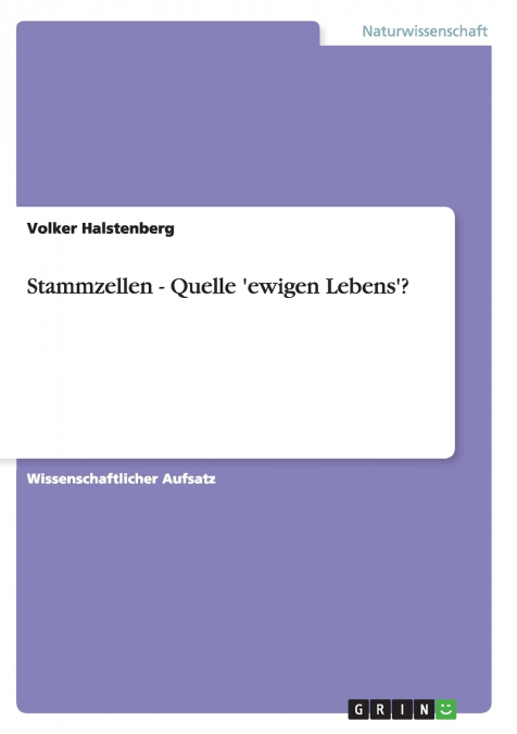 Stammzellen - Quelle ’ewigen Lebens’?