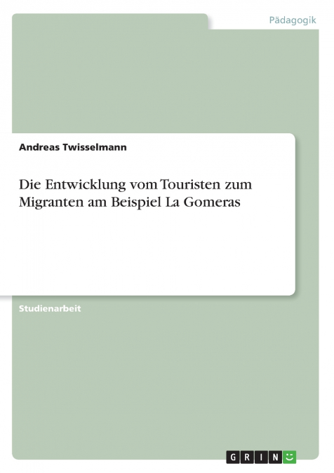 Die Entwicklung vom Touristen zum Migranten am Beispiel La Gomeras