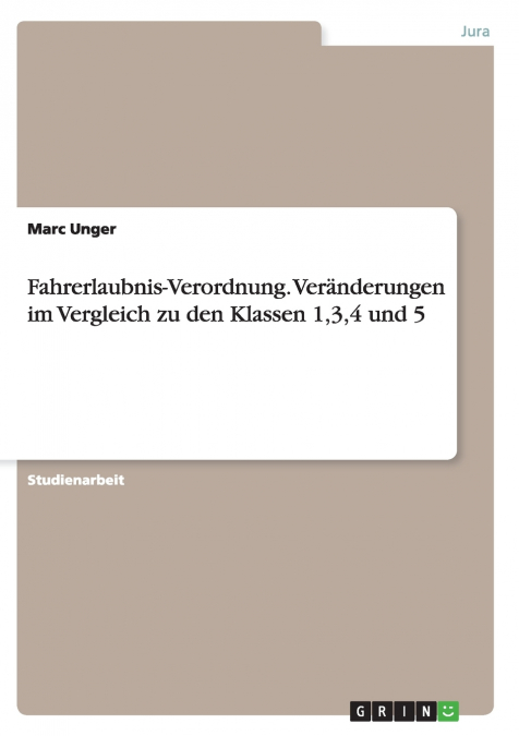 Fahrerlaubnis-Verordnung. Veränderungen im Vergleich zu den Klassen 1,3,4 und 5