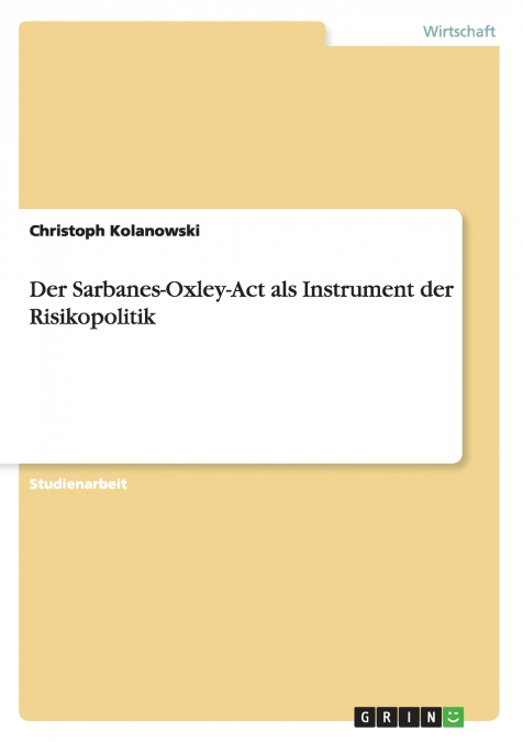 Der Sarbanes-Oxley-Act als Instrument der Risikopolitik