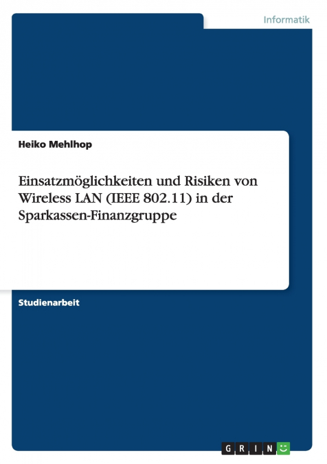 Einsatzmöglichkeiten und Risiken von Wireless LAN (IEEE 802.11) in der Sparkassen-Finanzgruppe