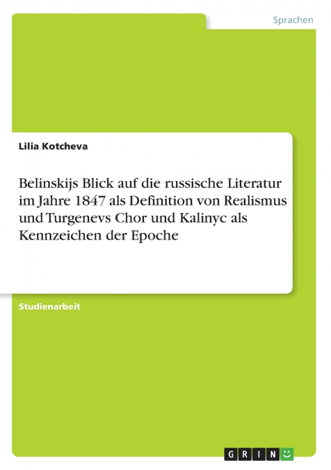 Belinskijs Blick auf die russische Literatur im Jahre 1847 als Definition von Realismus und Turgenevs Chor und Kalinyc als Kennzeichen der Epoche