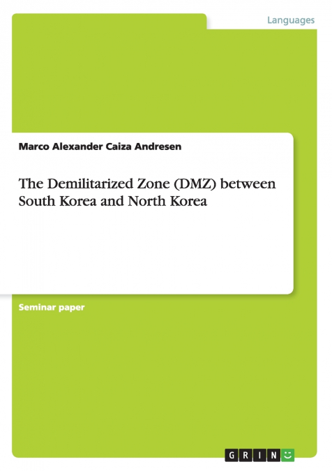 The Demilitarized Zone (DMZ) between South Korea and North Korea