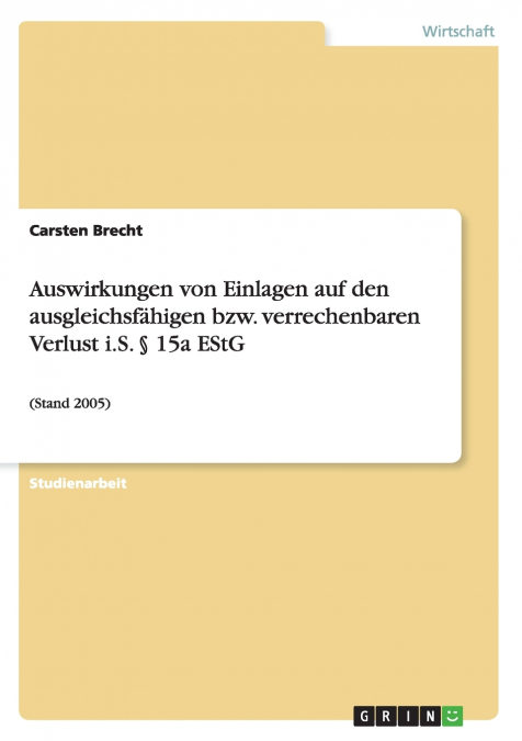 Auswirkungen von Einlagen auf den ausgleichsfähigen bzw. verrechenbaren Verlust i.S. § 15a EStG