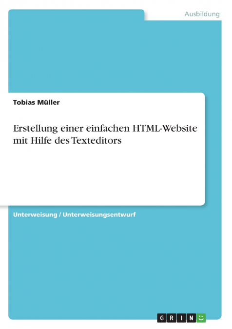 Erstellung einer einfachen HTML-Website mit Hilfe des Texteditors
