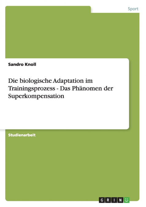 Die biologische Adaptation im Trainingsprozess - Das Phänomen der Superkompensation