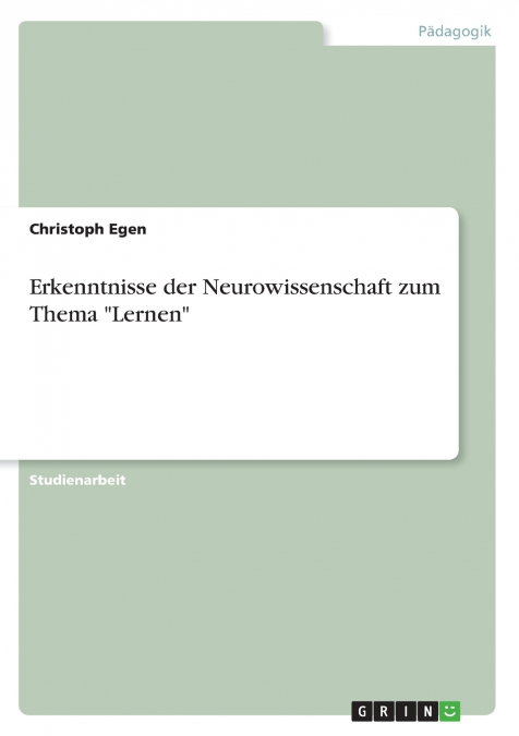 Erkenntnisse der Neurowissenschaft zum Thema 'Lernen'
