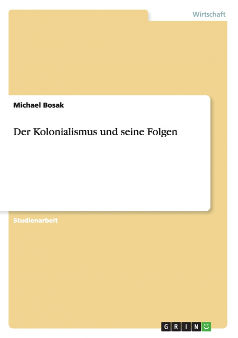 Der Kolonialismus und seine Folgen