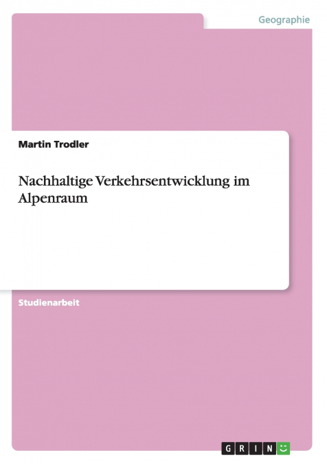 Nachhaltige Verkehrsentwicklung im Alpenraum