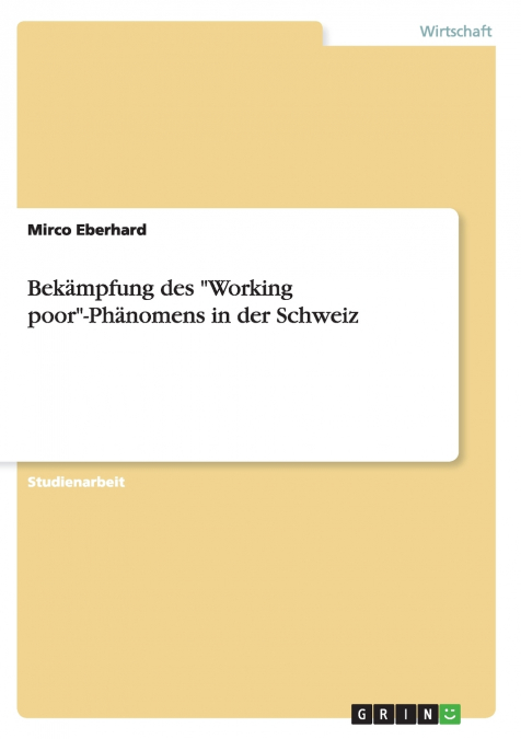 Bekämpfung des 'Working poor'-Phänomens in der Schweiz