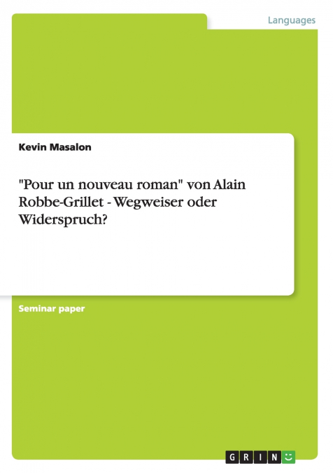 'Pour un nouveau roman' von Alain Robbe-Grillet - Wegweiser oder Widerspruch?