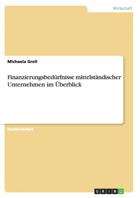 Finanzierungsbedürfnisse mittelständischer Unternehmen im Überblick
