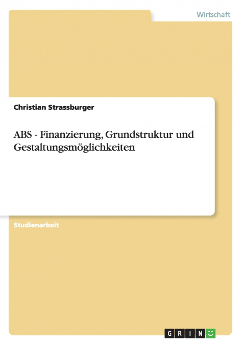 ABS - Finanzierung, Grundstruktur und Gestaltungsmöglichkeiten