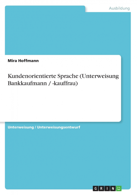 Kundenorientierte Sprache (Unterweisung Bankkaufmann / -kauffrau)