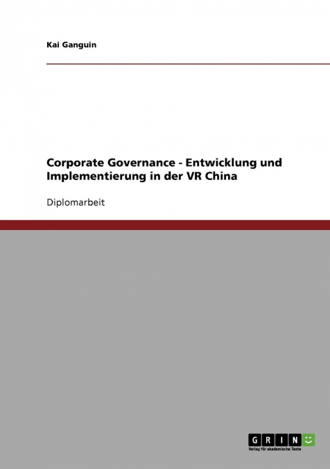 Corporate Governance. Entwicklung und Implementierung in der VR China