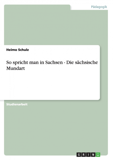 So spricht man in Sachsen - Die sächsische Mundart