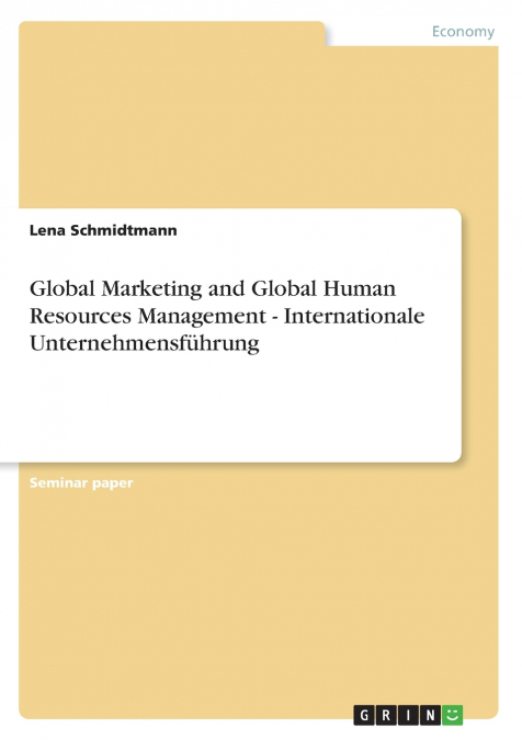 Global Marketing and Global Human Resources Management - Internationale Unternehmensführung