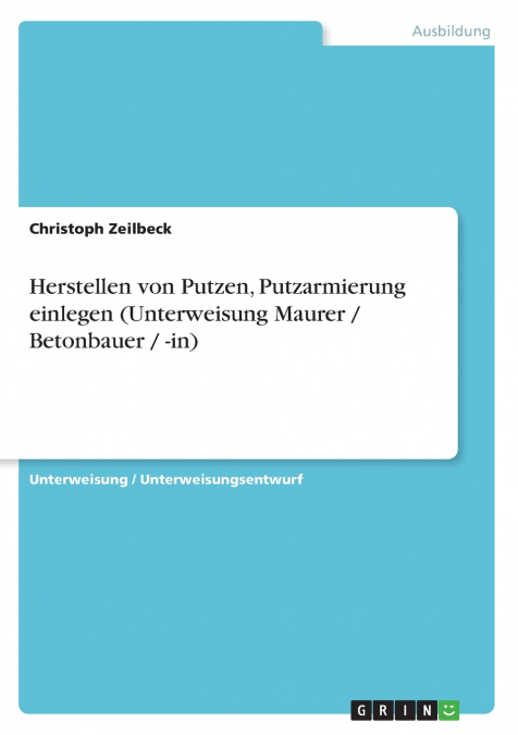 Herstellen von Putzen, Putzarmierung einlegen (Unterweisung Maurer / Betonbauer / -in)
