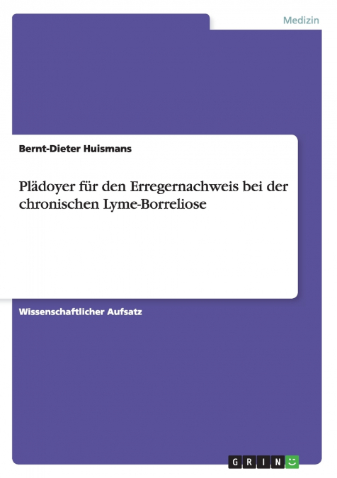 Plädoyer für den Erregernachweis bei der chronischen Lyme-Borreliose