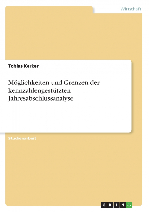 Möglichkeiten und Grenzen der kennzahlengestützten Jahresabschlussanalyse