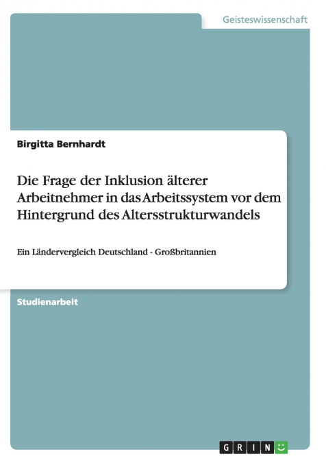 Die Frage der Inklusion älterer Arbeitnehmer in das Arbeitssystem vor dem Hintergrund des Altersstrukturwandels