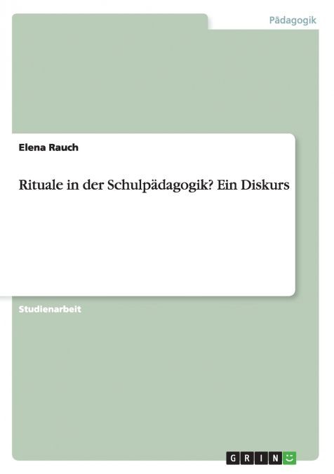 Rituale in der Schulpädagogik? Ein Diskurs