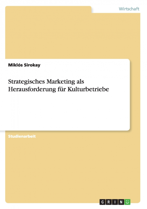 Strategisches Marketing als Herausforderung für Kulturbetriebe