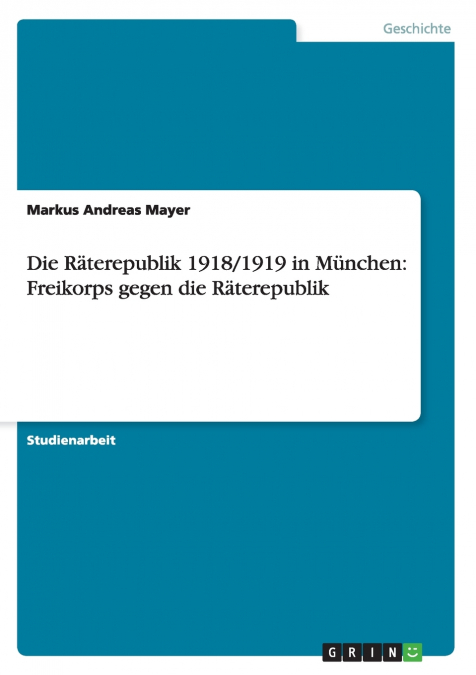 Die Räterepublik 1918/1919 in München