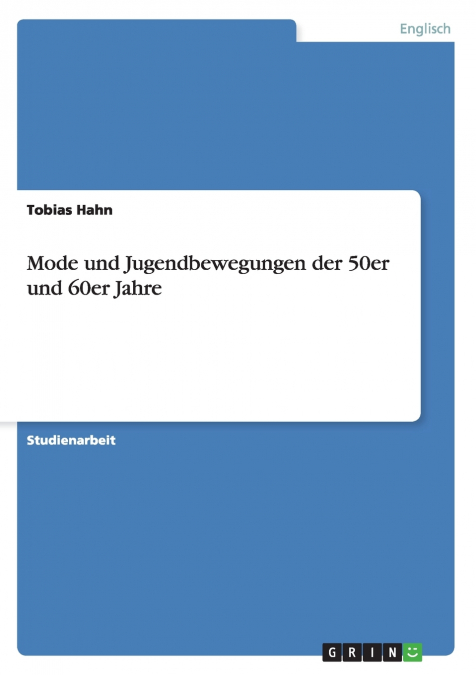 Mode und Jugendbewegungen der 50er und 60er Jahre