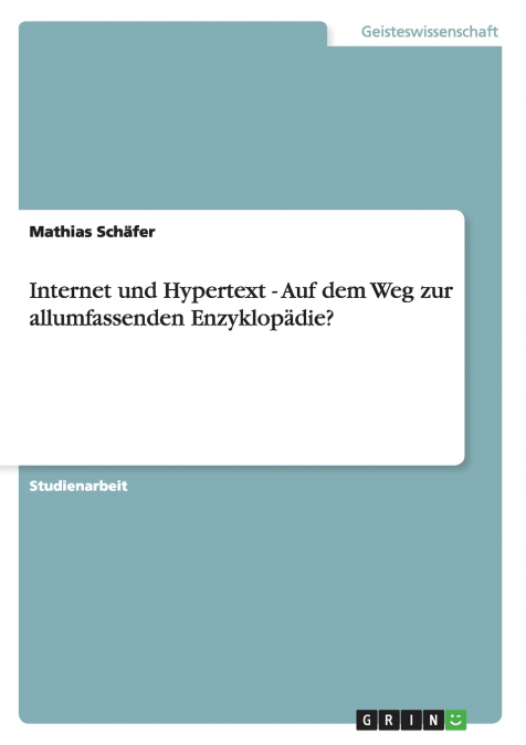 Internet und Hypertext - Auf dem Weg zur allumfassenden Enzyklopädie?