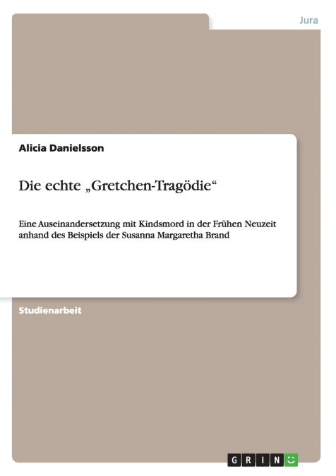 Die echte „Gretchen-Tragödie'